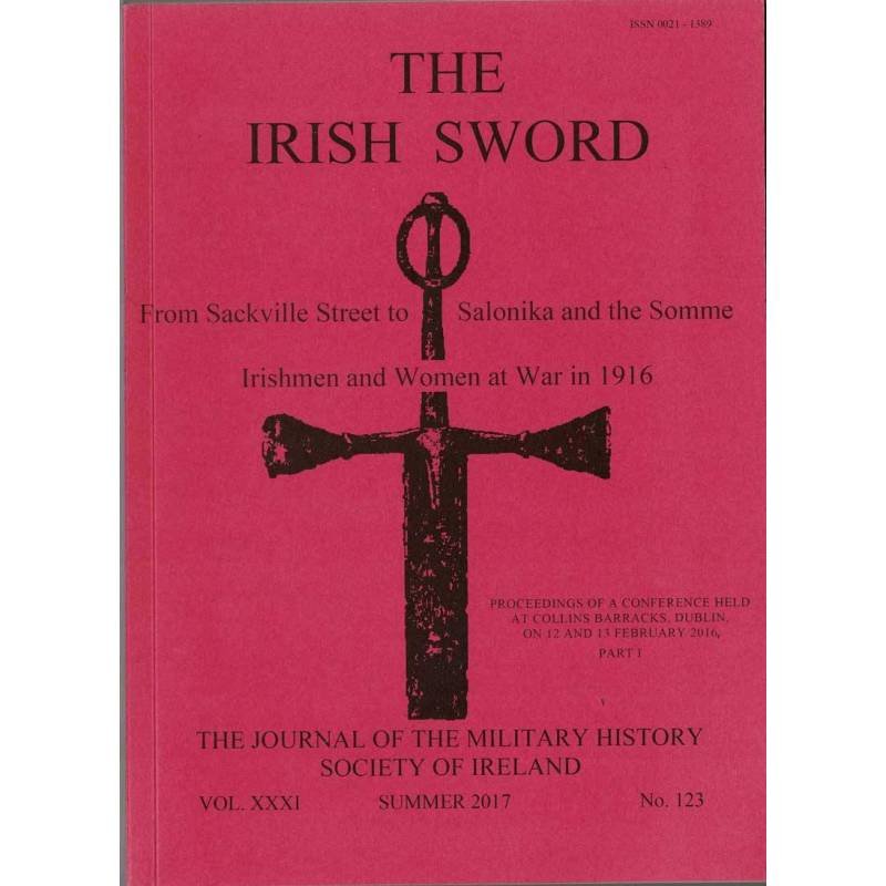The Irish Sword. The Journal of the Military History Society of Ireland. Vol. XXXI No. 123