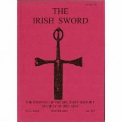 The Irish Sword. The Journal of the Military History Society of Ireland. Vol. XXIX No. 118