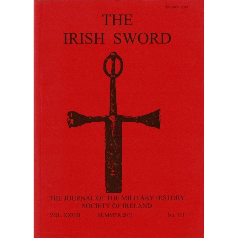 The Irish Sword. The Journal of the Military History Society of Ireland. Vol. XXVIII No. 111