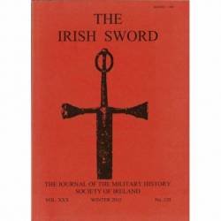 The Irish Sword. The Journal of the Military History Society of Ireland. Vol. XXX No. 120