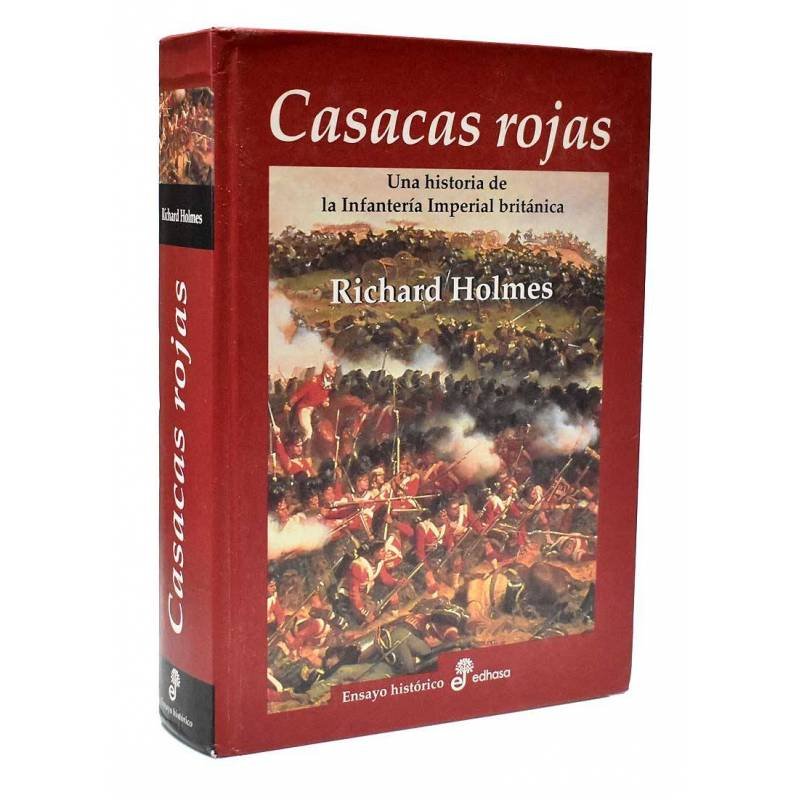 Casacas Rojas. Una historia de la Infanteria Imperial Británica