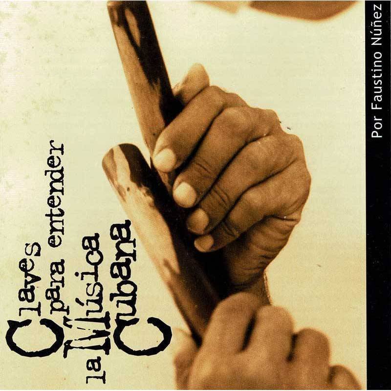 Faustino Núñez - Claves para entender la música cubana. CD