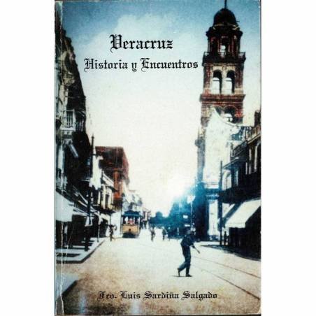 Veracruz. Historia y Encuentros
