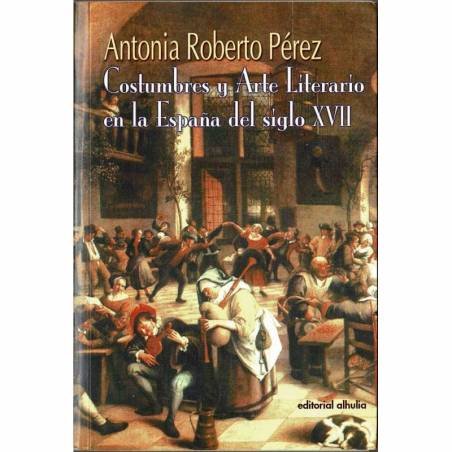 Costumbres y Arte Literario en la España del siglo XVII (dedicado)