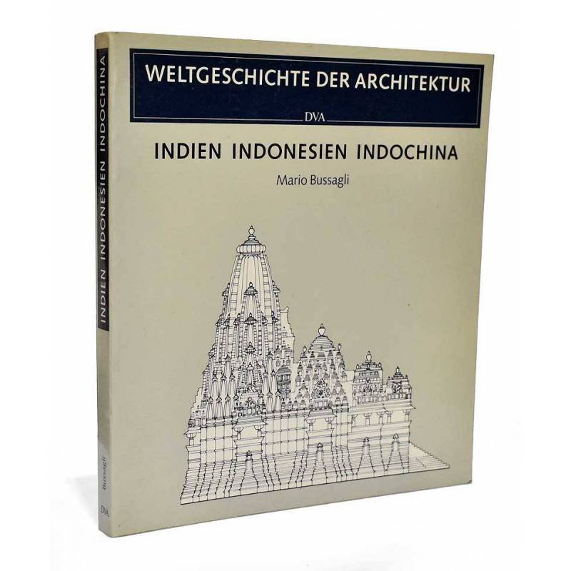 Indien Indonesien Indochina. Weltgeschichte der Architektur