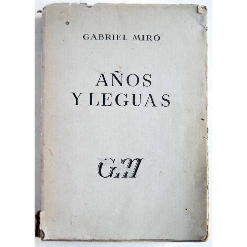 Años y leguas. Obras Completas de Gabriel Miró Vol. XII. Edición Conmemorativa