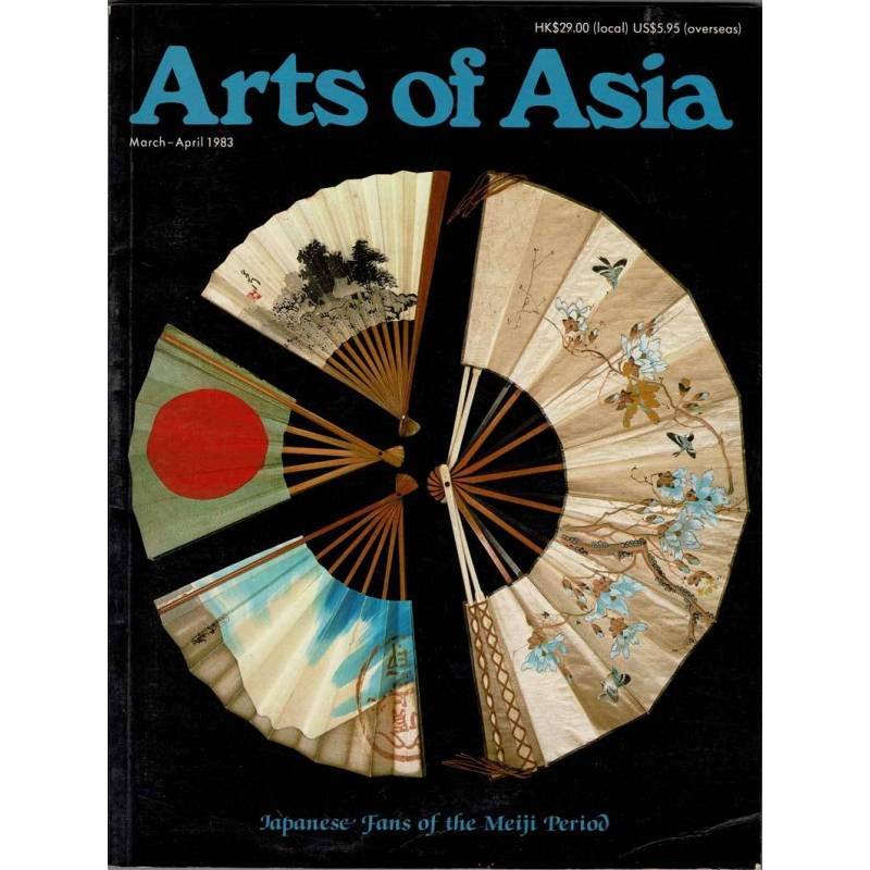 Arts of Asia. Volume 13 No. 2. March-April 1983. Fans of Meiji Period