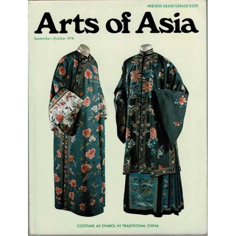 Arts of Asia. Volume 8 No. 5. September-October 1978. Costume as symbol in traditional China