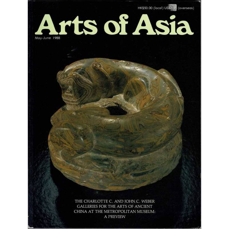 Arts of Asia. Volume 18 No. 3. May-June 1988. Charlotte and Weber Galleries