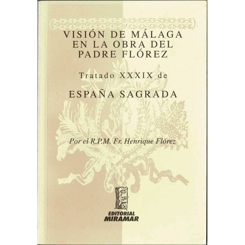 Visión de Málaga en la obra del Padre Flórez. Tratado XXXIX de España Sagrada