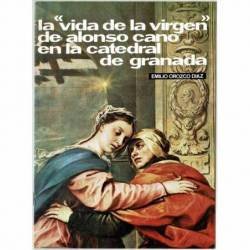 Temas de Nuestra Andalucía No. 44. La Vida de la Virgen de Alonso Cano en la catedral de Granada