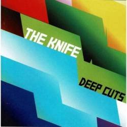 The Knife - Deep Cuts. CD