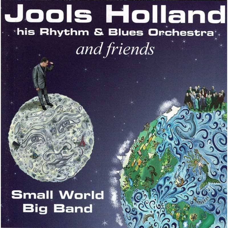 Jools Holland His Rhythm & Blues Orchestra And Friends - Small World Big Band. CD