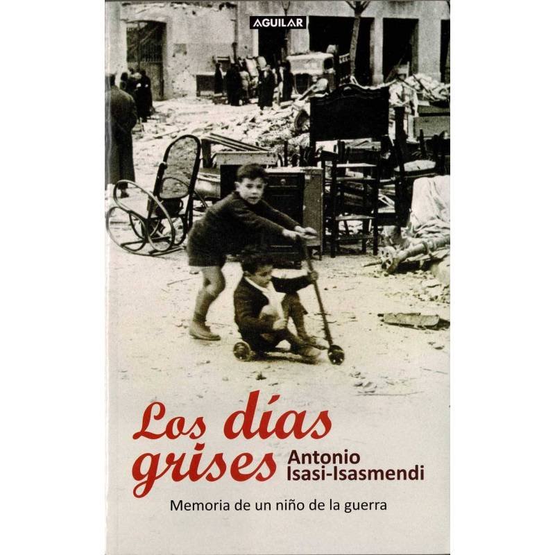 Los días grises. Memoria de un niño de la guerra