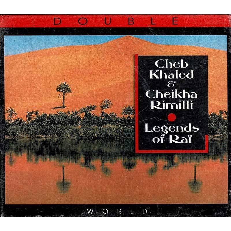 Cheb Khaled & Cheikha Rimitti - Legends Of Raï. 2 x CD