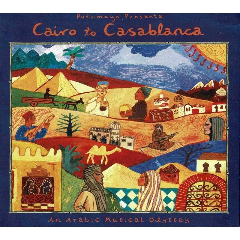 Putumayo - Cairo To Casablanca. An Arabic Musical Odyssey CD