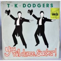 T.K. Dodgers - You will dance, Sucker!. Maxi Single