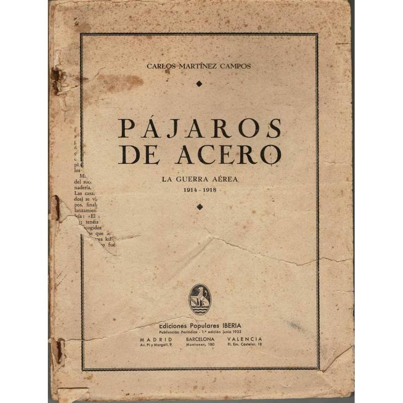 Pájaros de acero. La guerra aérea 1914-1918 - Carlos Martínez Campos