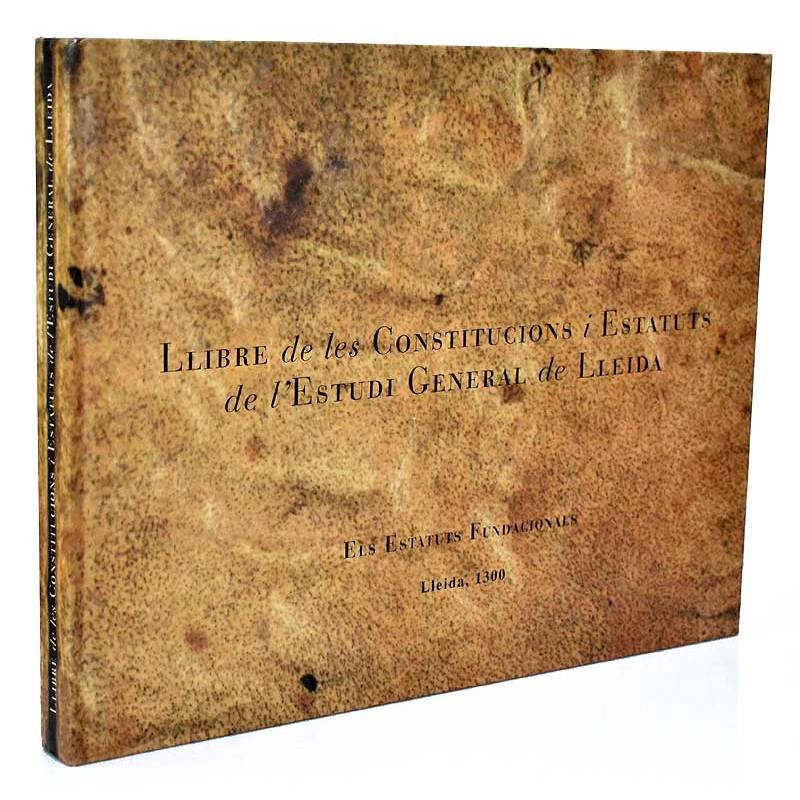 Llibre de les Constitucions i Estatuts de l'Estudi General de Lleida. Els Estatuts Fundacionals, 1300 - Joan J. Busqueta