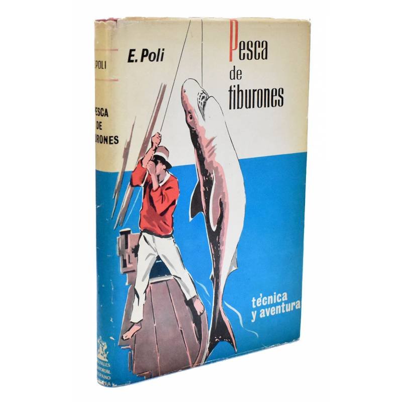 Pesca de tiburones. Técnica y aventura - E. Poli