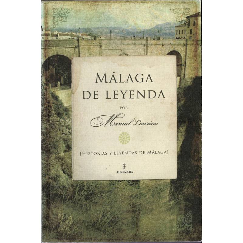 Málaga de leyenda (Historias y leyendas de Málaga) - Manuel Lauriño