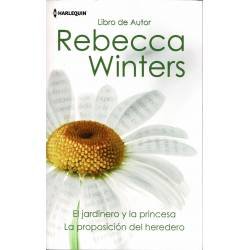 El jardinero y la princesa / La proposición del heredero - Rebecca Winters