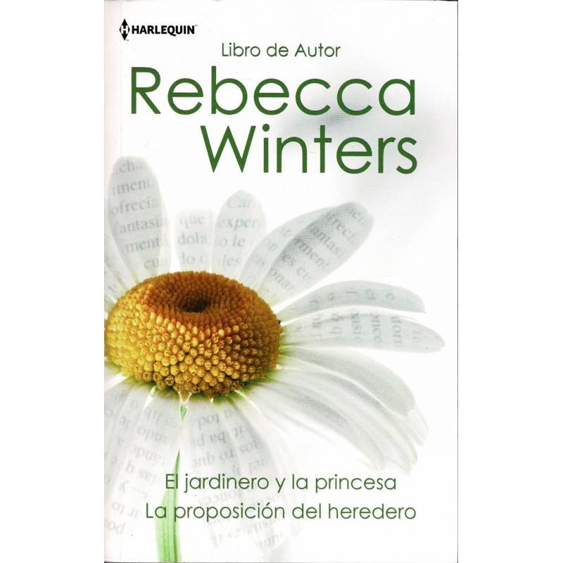 El jardinero y la princesa / La proposición del heredero - Rebecca Winters