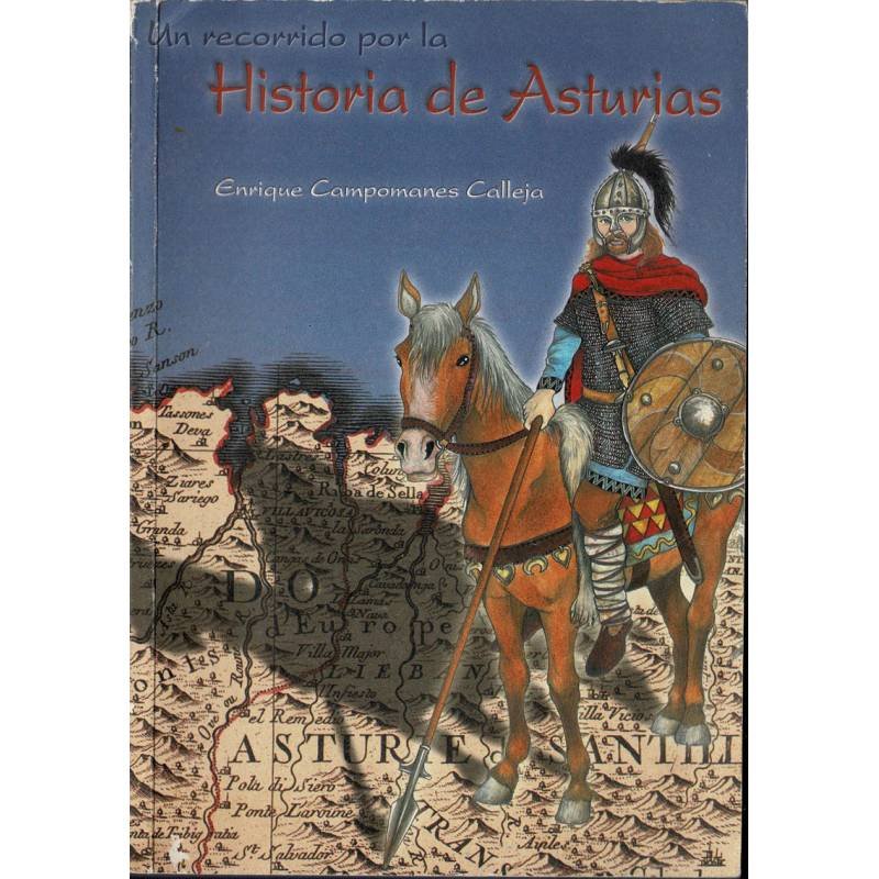 Un recorrido por la historia de Asturias - Enrique Campomanes Calleja