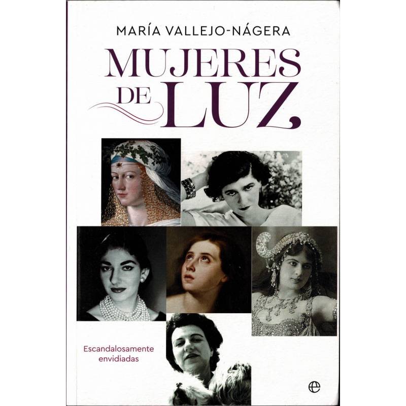 Mujeres de Luz. Escandalosamente envidiadas (dedicado) - María Vallejo-Nágera