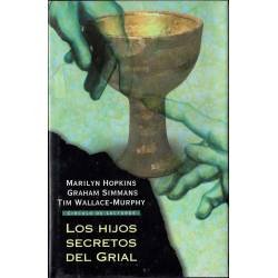 Los hijos secretos del Grial - Marilyn Hopkins, Graham Simmans y Tim Wallace-Murphy