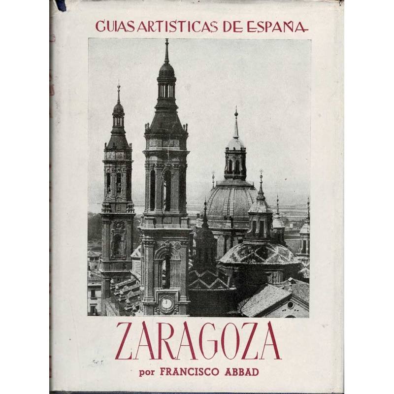 Guías Artísticas de España. Zaragoza - Francisco Abbad
