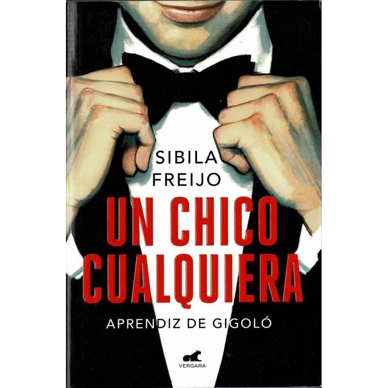 Un chico cualquiera. Aprendiz de gigoló - Sibila Freijo