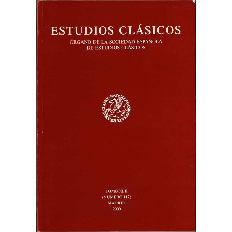 Estudios Clásicos Tomo XLII No. 117. 2000. Organo de la Sociedad Española de Estudios Clásicos
