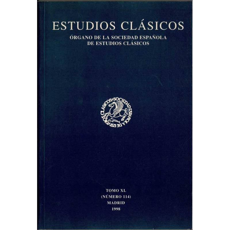 Estudios Clásicos Tomo XL No. 114. 1998. Organo de la Sociedad Española de Estudios Clásicos