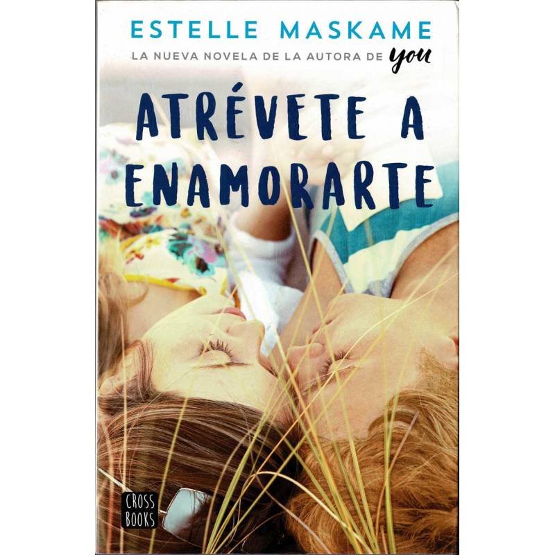 Atrévete a enamorarte - Estelle Maskame
