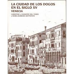 La ciudad de los dogos en el siglo XV. Venecia - Christine y Giuseppe del Torre y María-Barbara Battiston