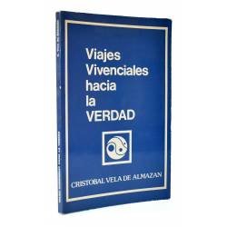 Viajes vivenciales hacia la verdad - Cristóbal Vela de Almazán