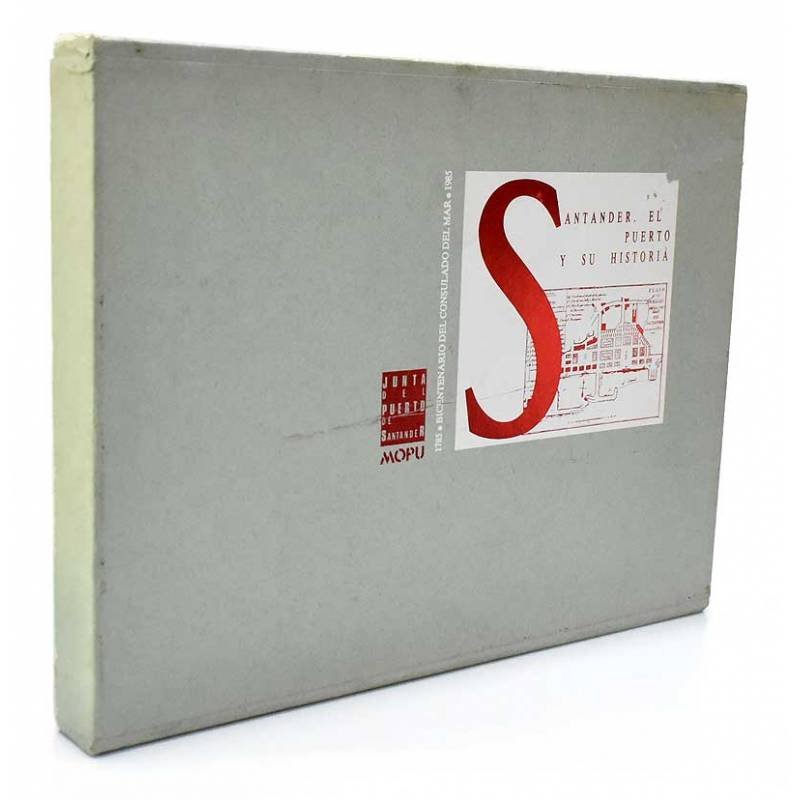 Santander. El Puerto y su historia. Bicentenario del consulado del mar 1785-1985