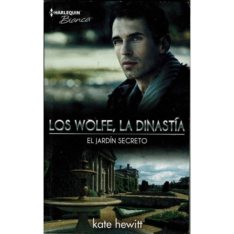 Los Wolfe, la Dinastía. El jardín secreto - Kate Hewitt