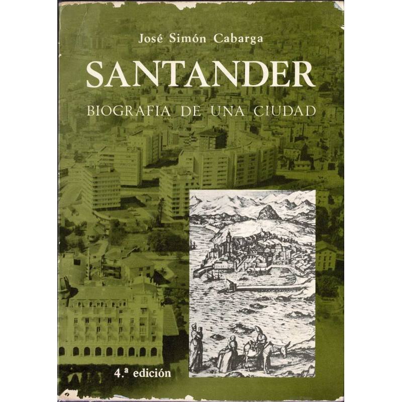 Santander. Biografía de una ciudad - José Simón Cabarga