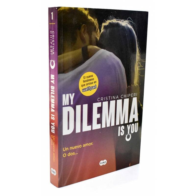 My dilemma is you. Un nuevo amor, o dos... - Cristina Chiperi