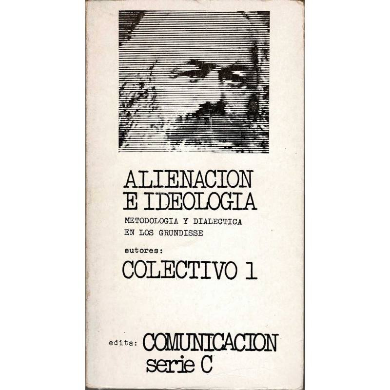 Alienación e ideología. Metodología y dialéctica en los Grundisse - Colectivo 1