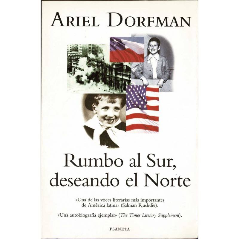 Rumbo al Sur, deseando el Norte - Ariel Dorfman