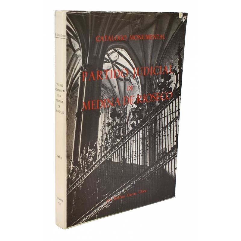 Catálogo Monumental Tomo II. Partido Judicial de Medina de Ríoseco - Esteban García Chico