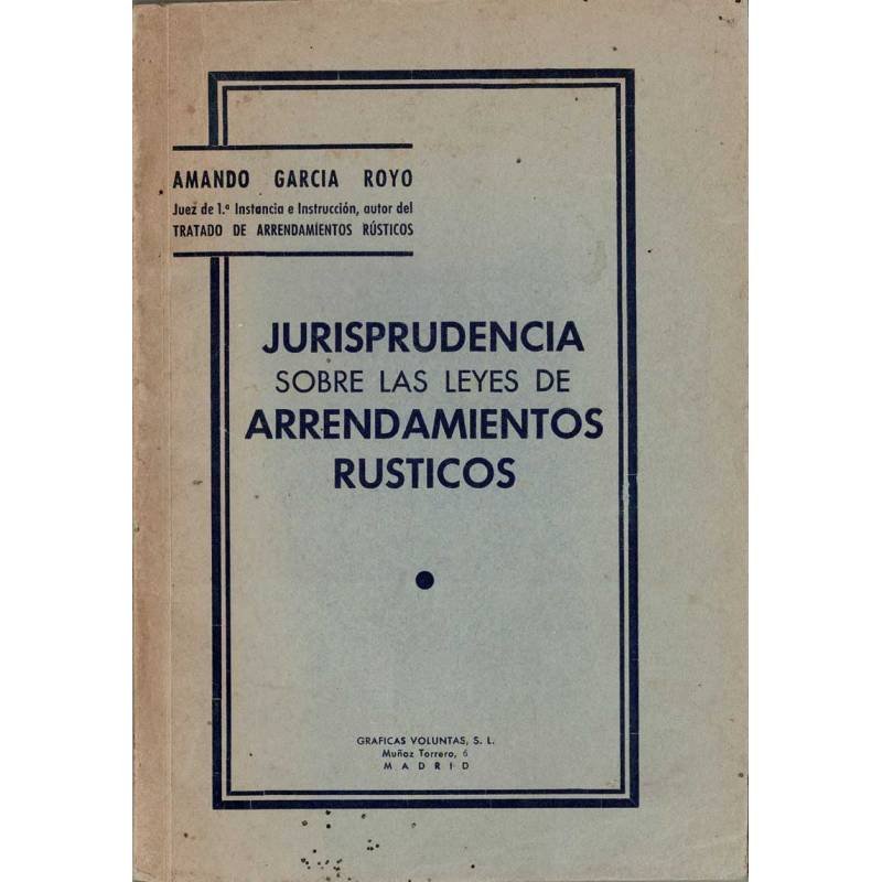 Jurisprudencia sobre las leyes de arrendamientos rústicos - Amando García Royo