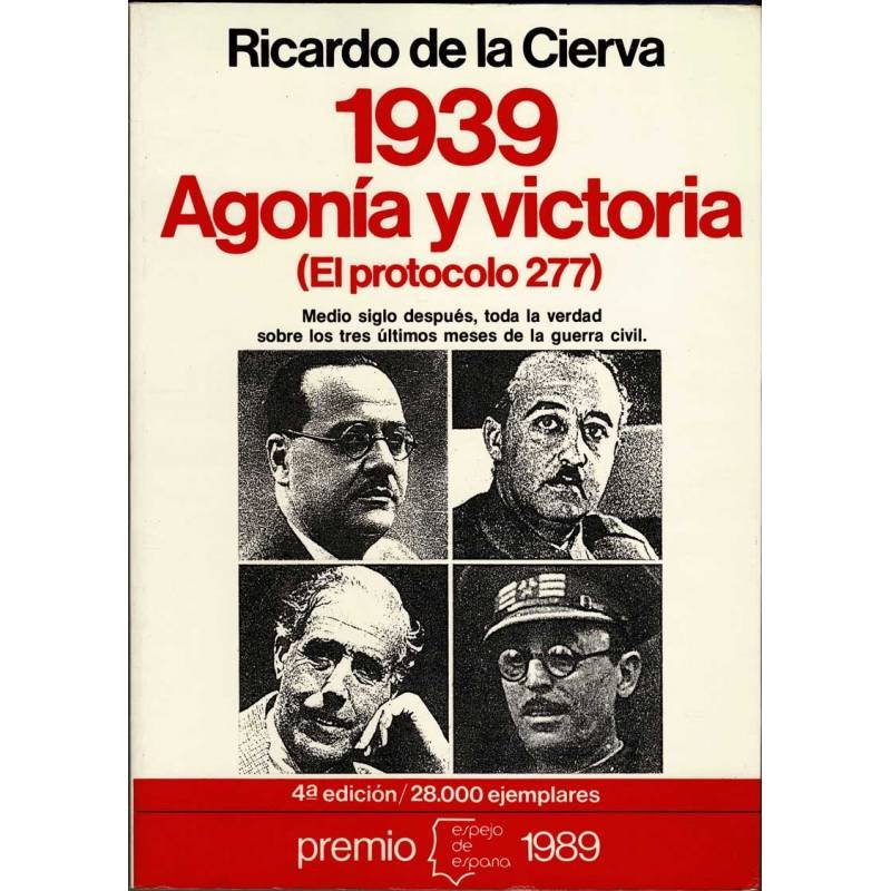 1939. Agonía y victoria (el protocolo 277) - Ricardo de la Cierva