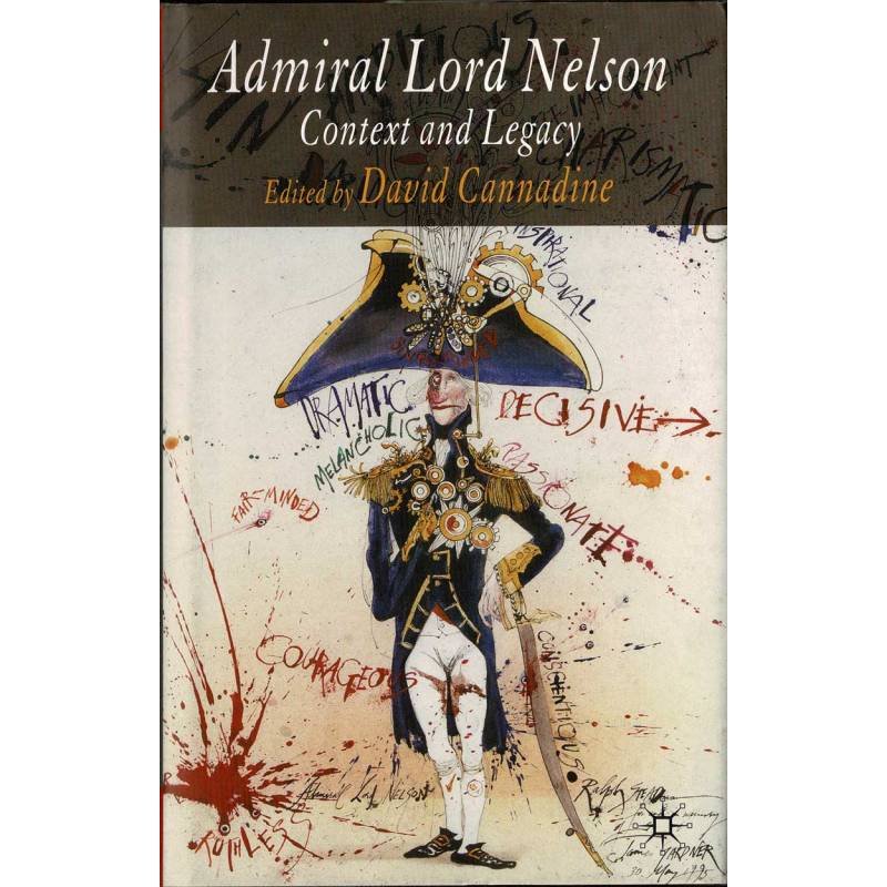 Admiral Lord Nelson. Context and Legacy - David Cannadine