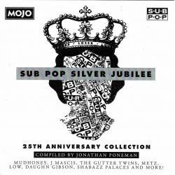 Sub Pop Silver Jubilee (25th Anniversary Collection). CD
