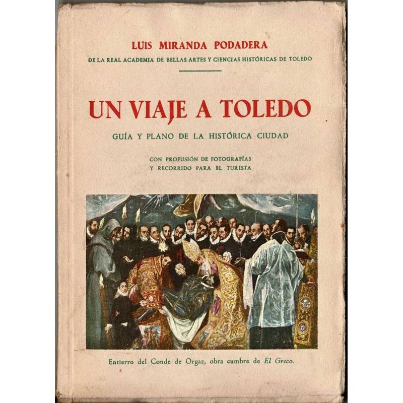 Un viaje a Toledo. Guía y plano de la histórica ciudad - Luis Miranda Podadera