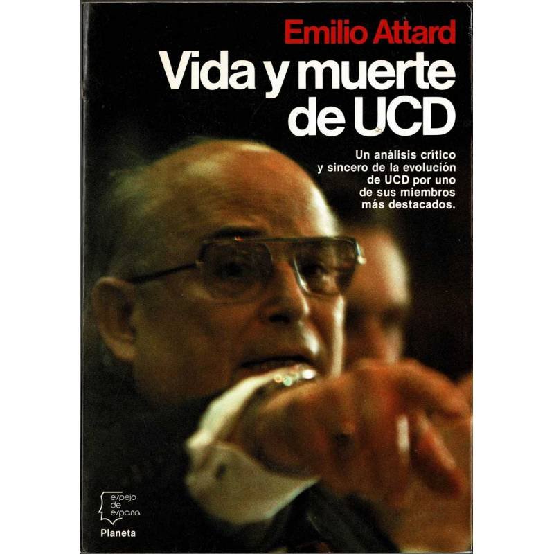 Vida y muerte de UCD - Emilio Attad